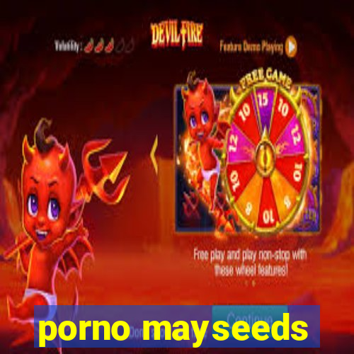 porno mayseeds